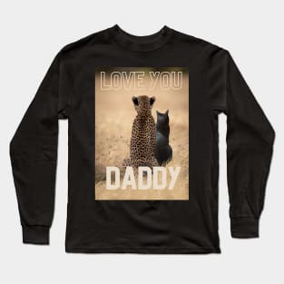 Love you Dad - Cat and Cheetah Long Sleeve T-Shirt